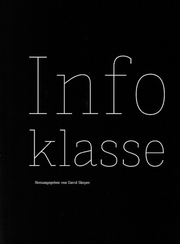 Infoklasse : 43 Projekte aus der Fachklasse für Informationsdesign an der Universität der Künste Berlin